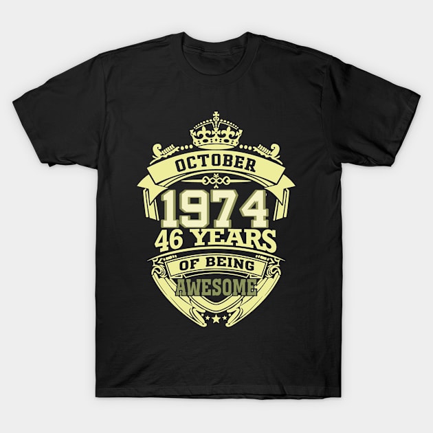 1974 OCTOBER 46 years of being awesome T-Shirt by OmegaMarkusqp